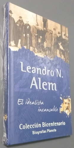 Leandro N. Alem- Coleccion Bicentenario- Planeta- Nuevo 