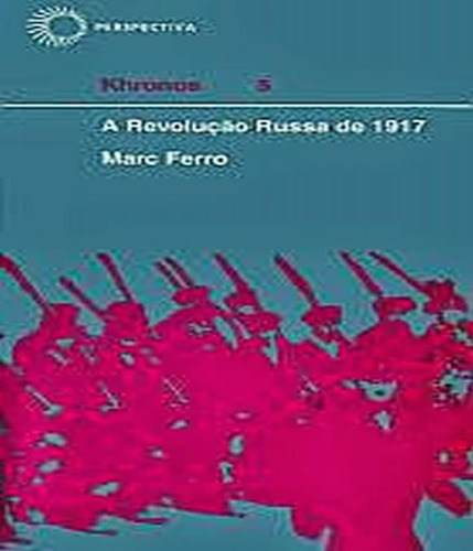 Livro Revolucao Russa De 1917, A - Vol 05 - 02 Ed