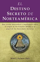 Comprar Libro : El Destino Secreto De Norteamerica - Hall, Manly...