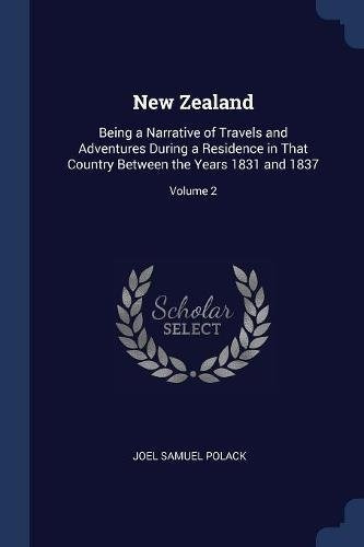 New Zealand Being A Narrative Of Travels And Adventures Duri