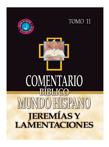 Comentario Biblico Mundo Hispano - Jeremias Y Lamentaciones