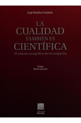 La cualidad también es científica: No, de Gastélum-Escalante, Jorge., vol. 1. Editorial Porrua, tapa pasta blanda, edición 1 en español, 2023