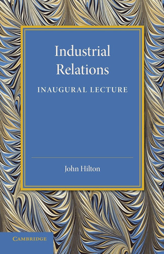 Libro: Relaciones Industriales: Una Conferencia Inaugural