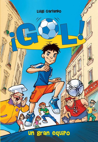 Gol 1 - Un Gran Equipo - Luigi Garlando