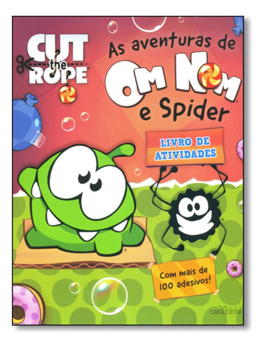 Cut The Rope - As Aventuras De On Nom E Spider - Livro De 