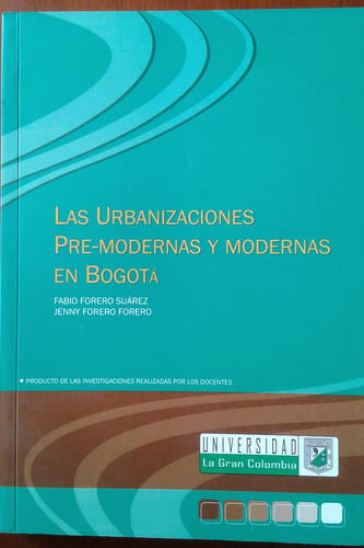 Urbanizaciones Pre Modernas Y Modernas En Bogota