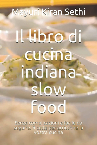 Libro: Il Libro Di Cucina Indiana Slow Food: Senza Complicaz