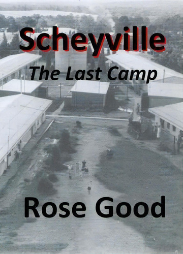Scheyville - The Last Camp, De Rose Good. Editorial Mickie Dalton Foundation, Tapa Blanda En Inglés