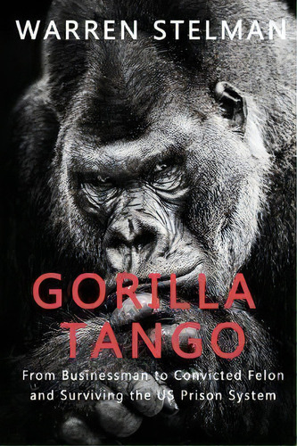Gorilla Tango, De Warren Stelman. Editorial Fourth Quarter Press, Tapa Blanda En Inglés