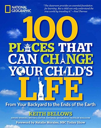 100 Places That Can Change Your Childs Life From Your Backya
