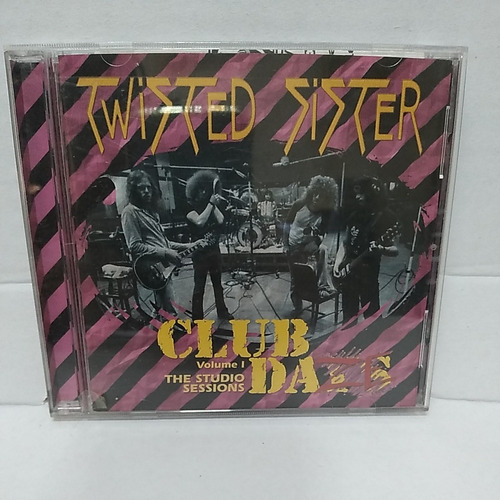 Cd Twisted Sister - Club Daze Vol. 1 The Studio Sessions