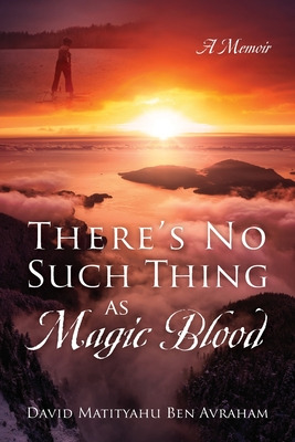 Libro There's No Such Thing As Magic Blood: A Memoir - Av...
