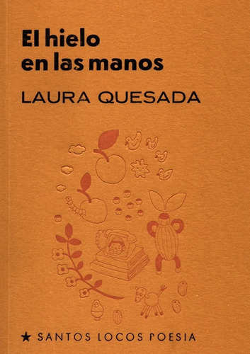 El Hielo En Las Manos - Laura Quesada - Santos Locos 