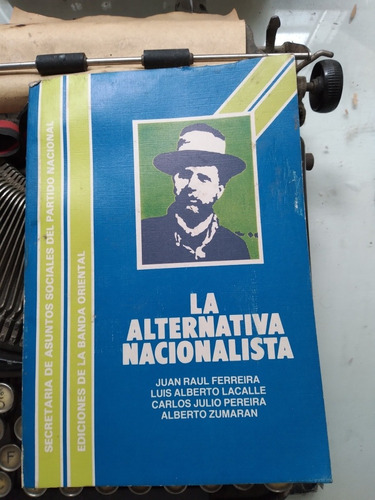 La Alternativa Nacionalista/ Lacalle, Zumaran, C.j.pereyra