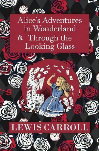 The Alice In Wonderland Omnibus Including Alice's Adventures In Wonderland And Through The Lookin..., De Lewis, Carroll. Editorial Reader's Library Classics, Tapa Blanda En Inglés