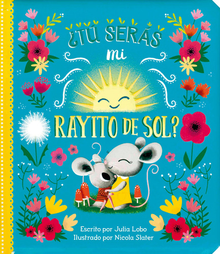 Padded Bb: ¿Tu Seras Mi Rayito De Sol?, de Lobo, Julia. Editorial Cottage Door Press, tapa dura en español, 2020