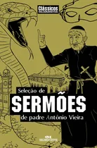 Comprar Seleção de Sermões de Padre Antonio Vieira, de Vieira, Padre Antônio. Clássicos da Literatura Brasileira e Portuguesa Editorial Editora Melhoramentos Ltda., capa mole em português, 2013