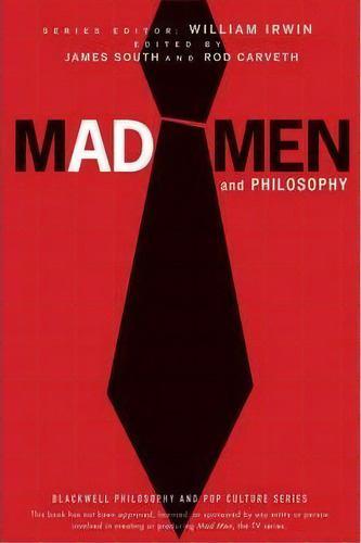 Mad Men And Philosophy : Nothing Is As It Seems, De William Irwin. Editorial John Wiley & Sons Inc, Tapa Blanda En Inglés