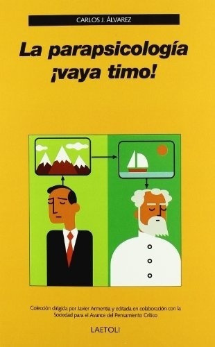 Parapsicologia ¡vaya Timo!, La - Carlos J. Álvarez, De Carlos J. Álvarez. Editorial Laetoli En Español
