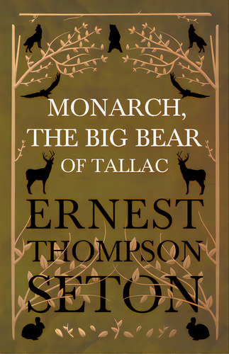 Monarch, The Big Bear Of Tallac, De Seton, Ernest Thompson. Editorial William Pr, Tapa Blanda En Inglés