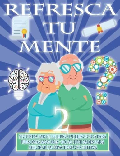 Refresca Tu Mente 2 | Libro De Ejercicios Para..., de Doncos, Alber. Editorial Independently Published en español