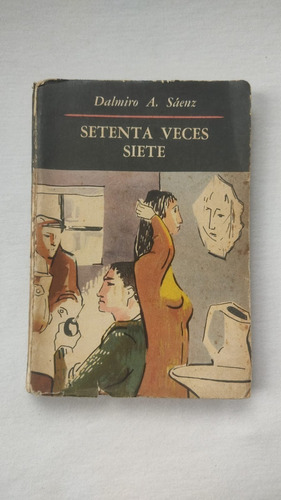 Setenta Veces Siete / Dalmiro A. Sáenz 