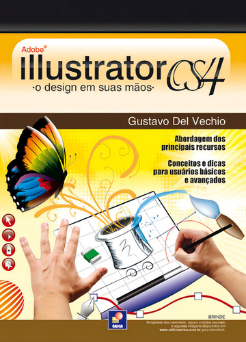 Adobe Illustrator Cs4: O Design Em Suas Mãos, De Gustavo Henrique Del Vechio. Editorial Editora Érica, Tapa Mole En Português, 2009