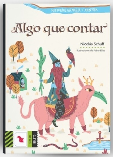 Algo Que Contar - Nicolas Schuff - Del Boleto Verde, de Schuff,Nicolas. Editorial A-Z, tapa blanda en español, 2021