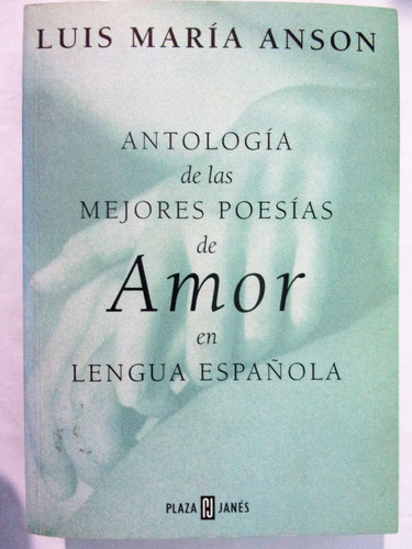 Antologia De Las Mejores Poesias De Amor - L. M. Anson