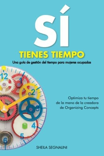 Libro : Si Tienes Tiempo. Una Guia De Gestion Del Tiempo.. 