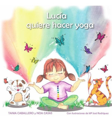 Lucía Quiere Hacer Yoga (tapa Blanda) - Tania Caballero Loza