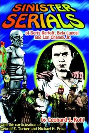 Libro Sinister Serials Of Boris Karloff, Bela Lugosi And ...