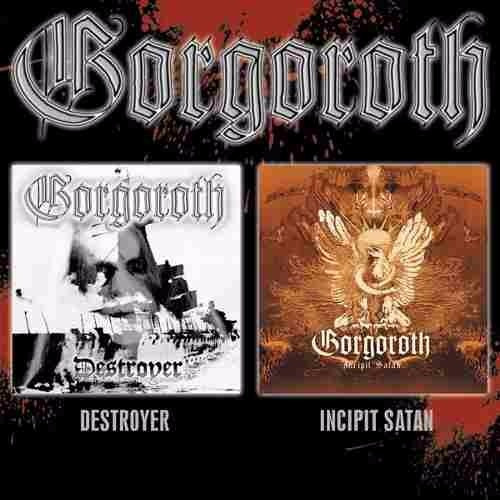 Gorgoroth - Destroyer + Incipit Satan Cd 