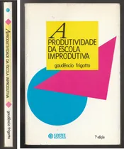 Comprar A Produtividade Da Escola Improdutiva