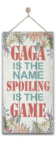 Cartel Familiar Colgante Divertido Gaga Is The Name Spoiling