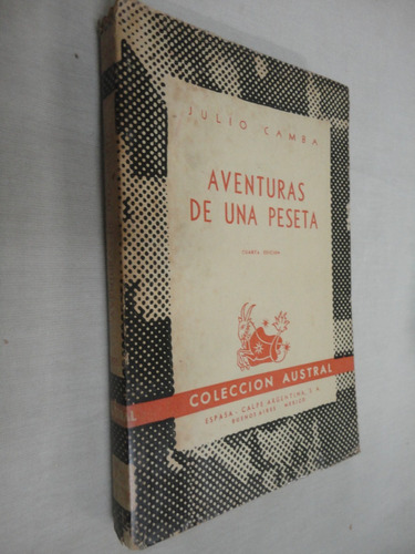 Aventuras De Una Peseta  - Julio Camba - Colección Austral