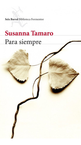Para Siempre, De Tamaro, Susanna. Editorial Seix Barral, Tapa Blanda En Español