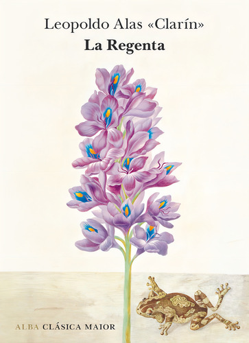 La Regenta, De Clarin, Leopoldo Alas. Alba Clásica Maior, Vol. 1. Editorial Alba Editorial, Tapa Dura En Español