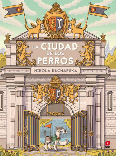 La Ciudad De Los Perros, De Kucharska, Nikola. Editorial Ediciones Sm, Tapa Dura En Español