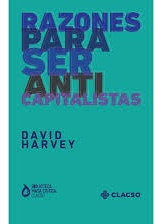 Razones Para Ser Anticapitalistas - David Alan Harvey