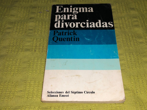 Enigma Para Divorciadas - Patrick Quentin - Alianza Emecé