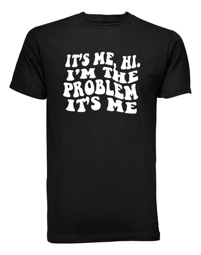 Playera T-shirt Musica Taylor Swift  It´s Me I´m The Problem