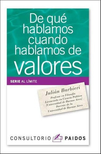 De Que Hablamos Cuando Hablamos De Valores, De Barbieri, Julian. Editorial Paidós En Español