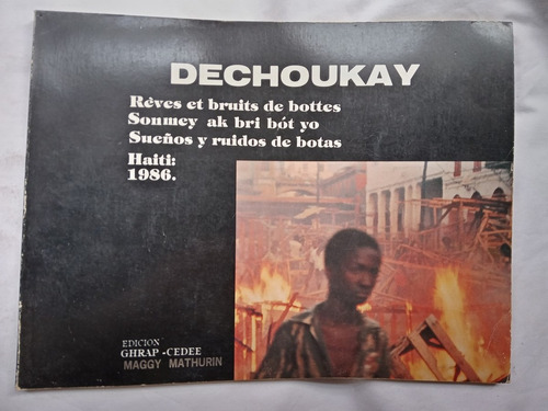 Dechoukay Sueños Y Ruidos De Botas Haití 1986 /