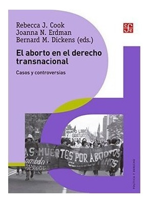 El Aborto En El Derecho Transnacional. Casos Y Controversias