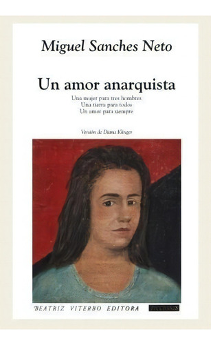 Un Amor Anarquista De Miguel Sancheso, De Miguel Sancheso. Editorial Beatriz Viterbo En Español