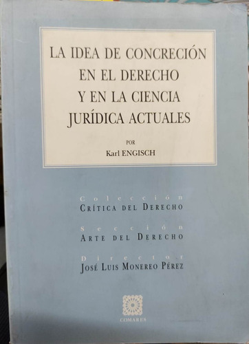 La Idea De Concreción En El Derecho  / Karl Engisch