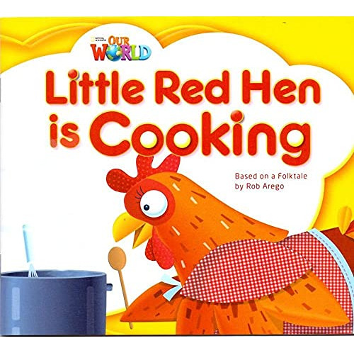Little Red Hen Is Cooking - Reader - Ame Our World 1 - Arego