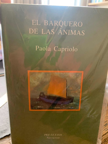 El Barquero De Las Ánimas . Paola Capriolo