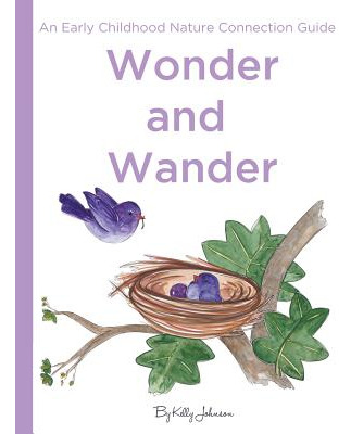 Libro Wonder And Wander: : An Early Childhood Nature Conn...